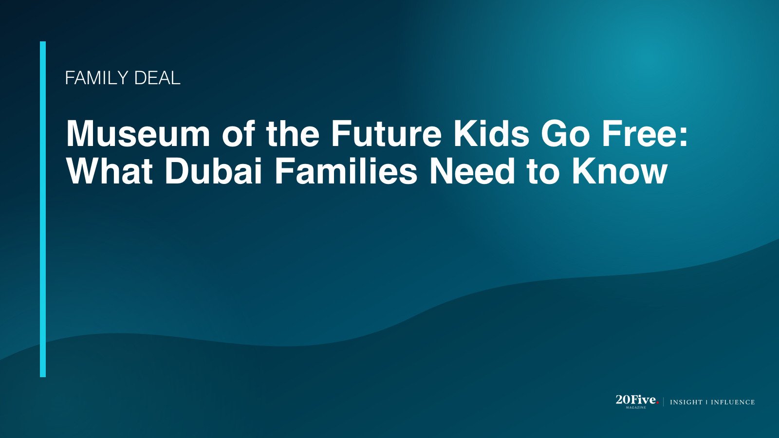 Museum of the Future kids go free featured editorial graphic by 20Five