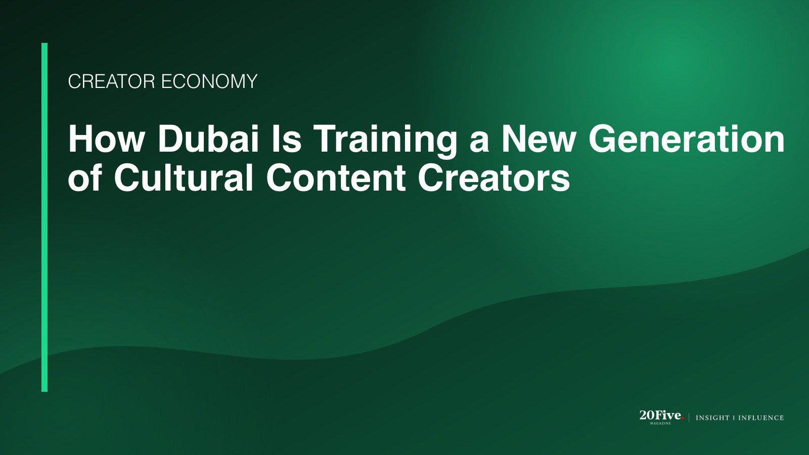 Dubai cultural content creators featured editorial graphic by 20Five