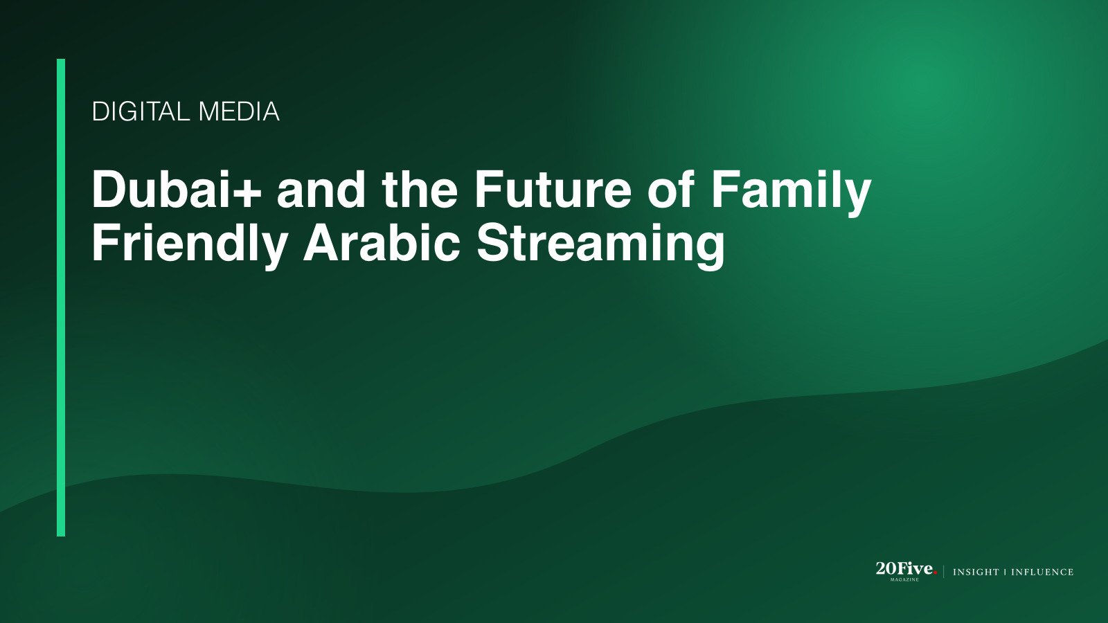 Dubai Plus streaming platform featured editorial graphic by 20Five