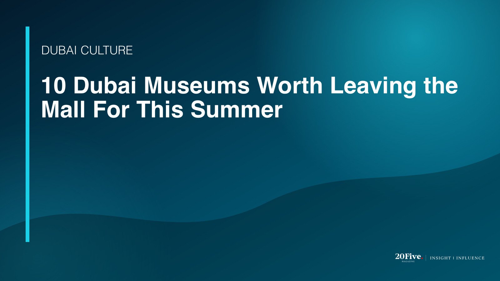 best Dubai museums featured editorial graphic by 20Five