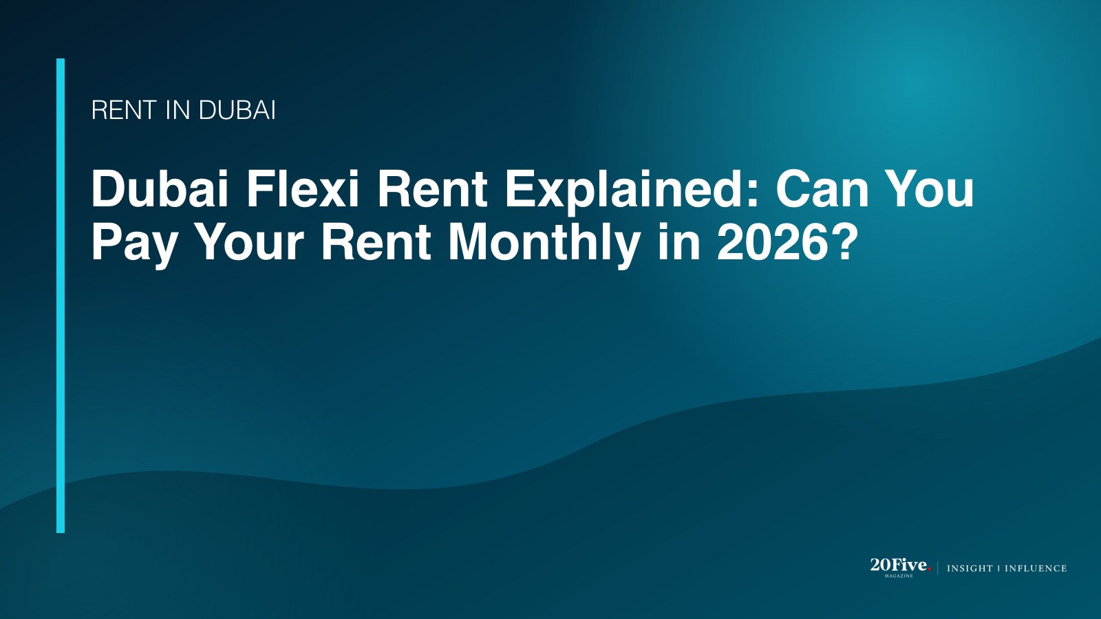Dubai Flexi Rent 2026 featured editorial graphic by 20Five