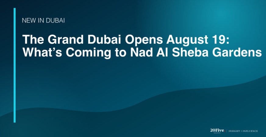 The Grand Dubai August 19 featured editorial graphic by 20Five