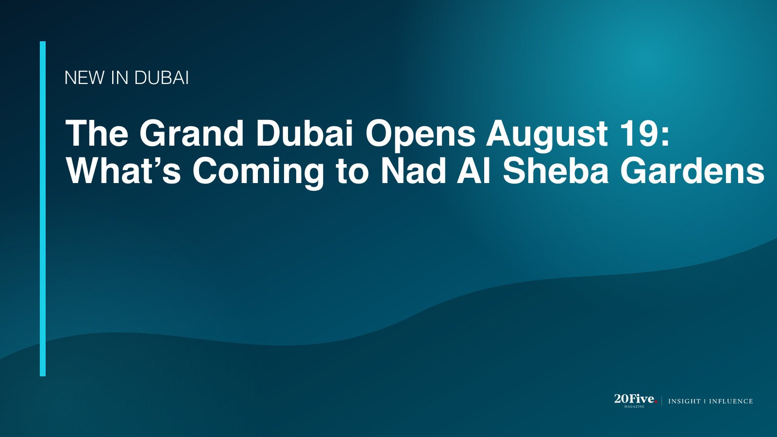 The Grand Dubai August 19 featured editorial graphic by 20Five