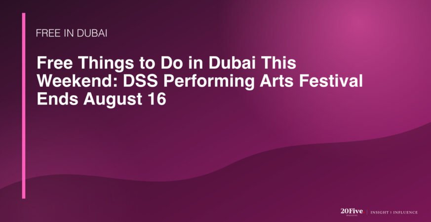 free things to do in Dubai August 16 featured editorial graphic by 20Five
