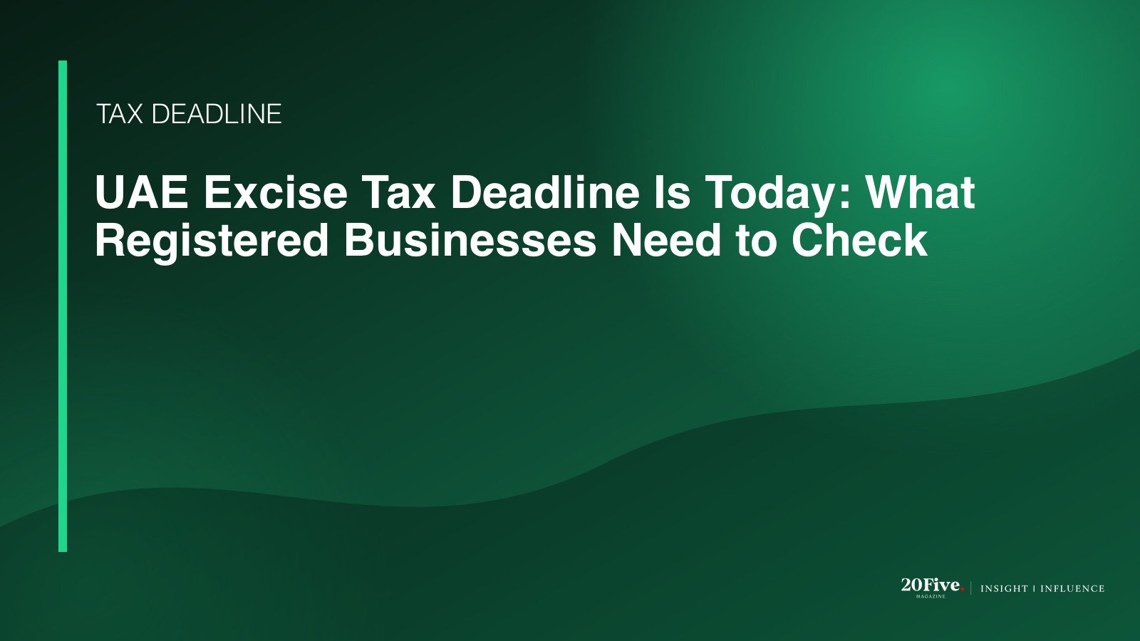 UAE excise tax deadline 17 August 2026 featured editorial graphic by 20Five