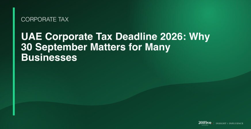 UAE Corporate Tax deadline 30 September 2026 featured editorial graphic by 20Five