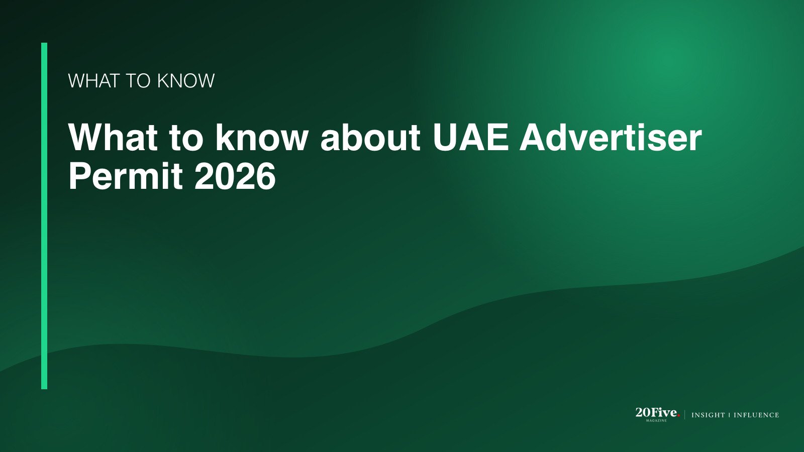 Key facts about UAE Advertiser Permit 2026