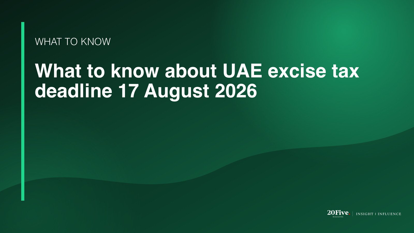 Key facts about UAE excise tax deadline 17 August 2026