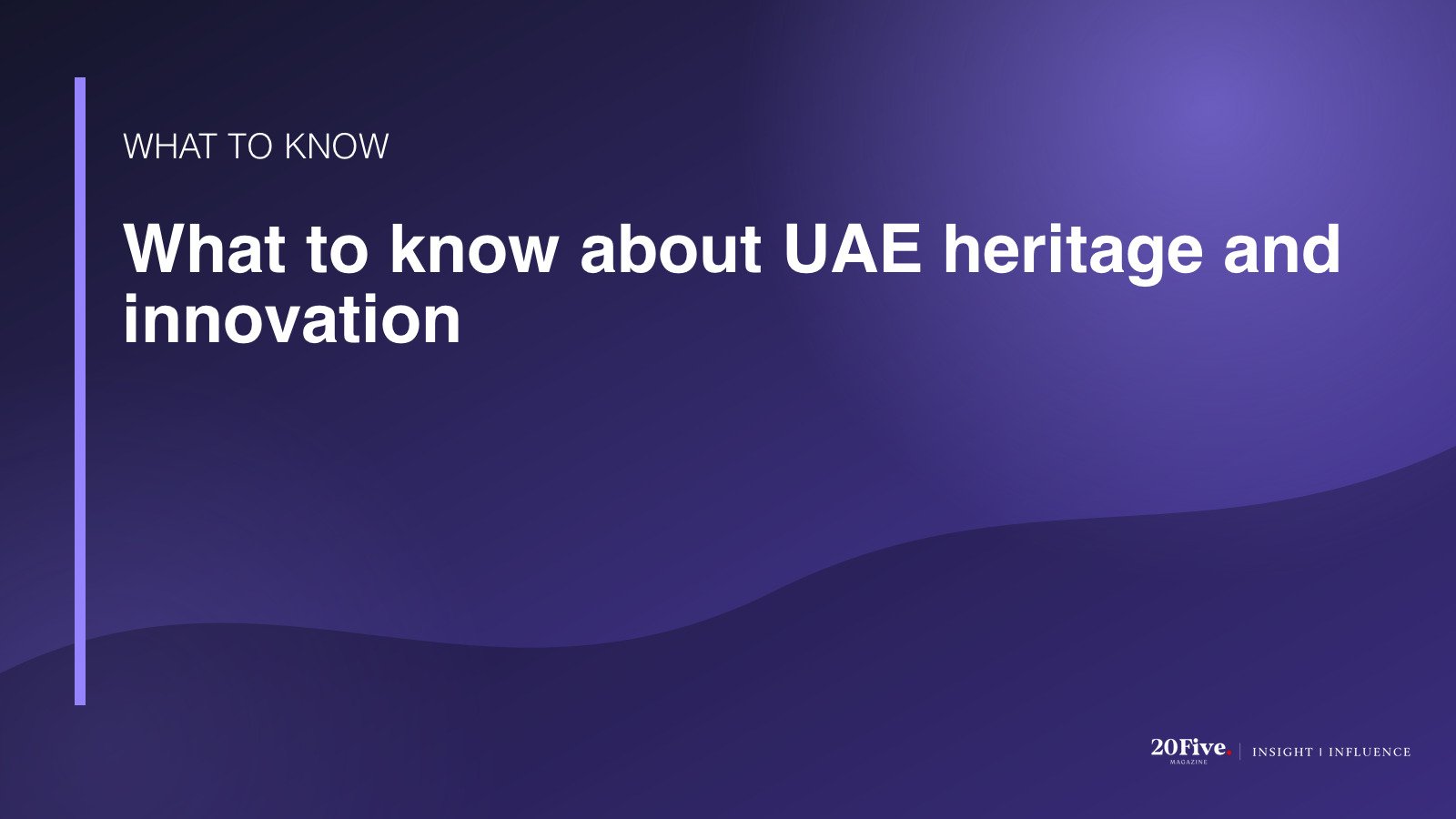 Key facts about UAE heritage and innovation