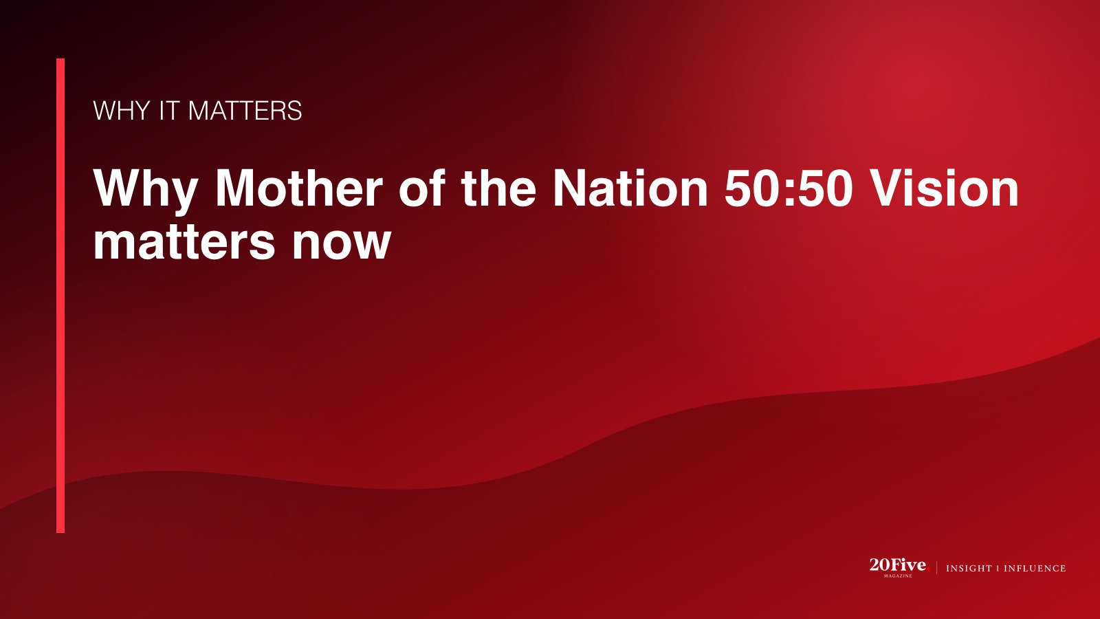 Why Mother of the Nation 50:50 Vision matters