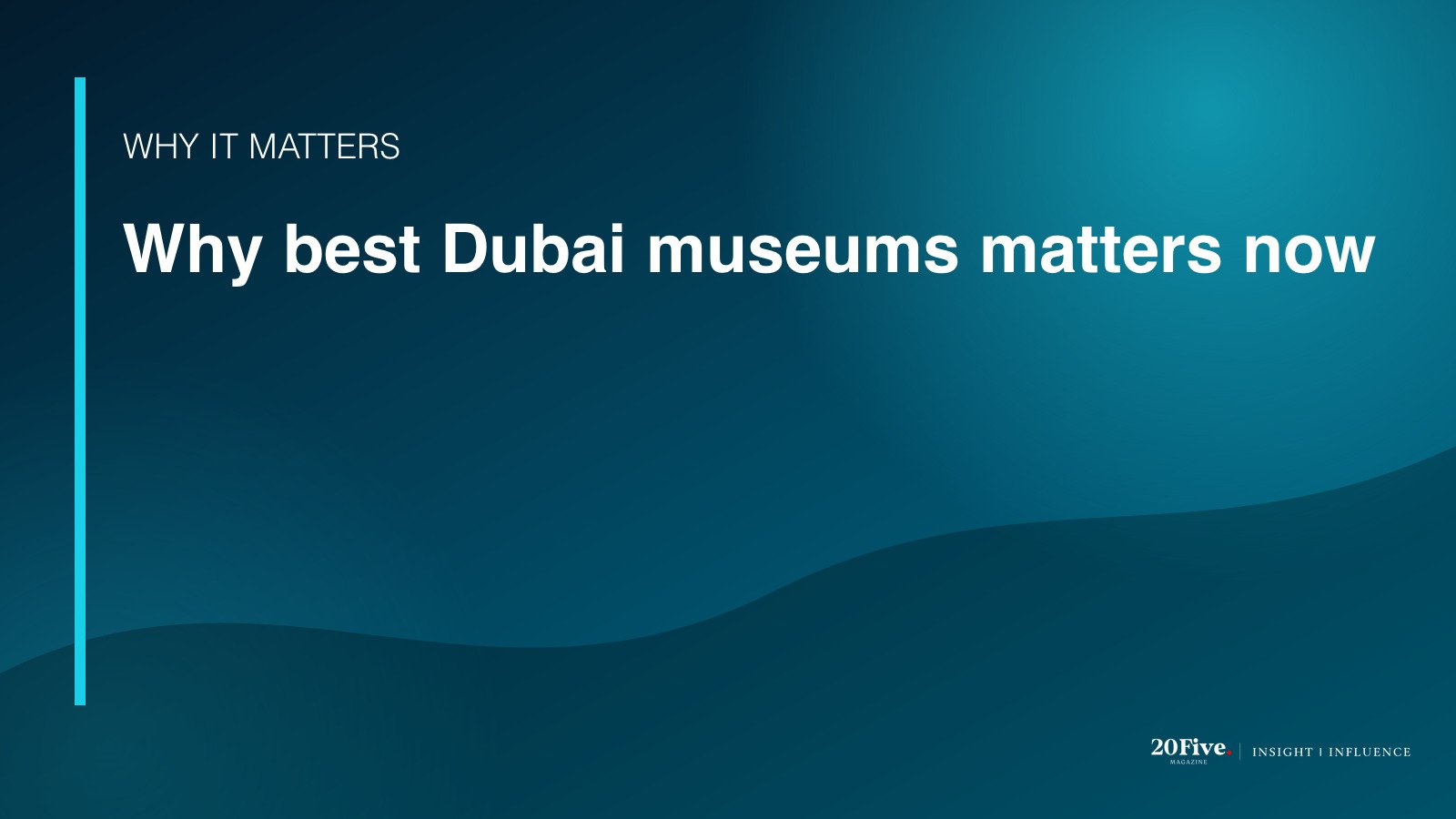 Why best Dubai museums matters
