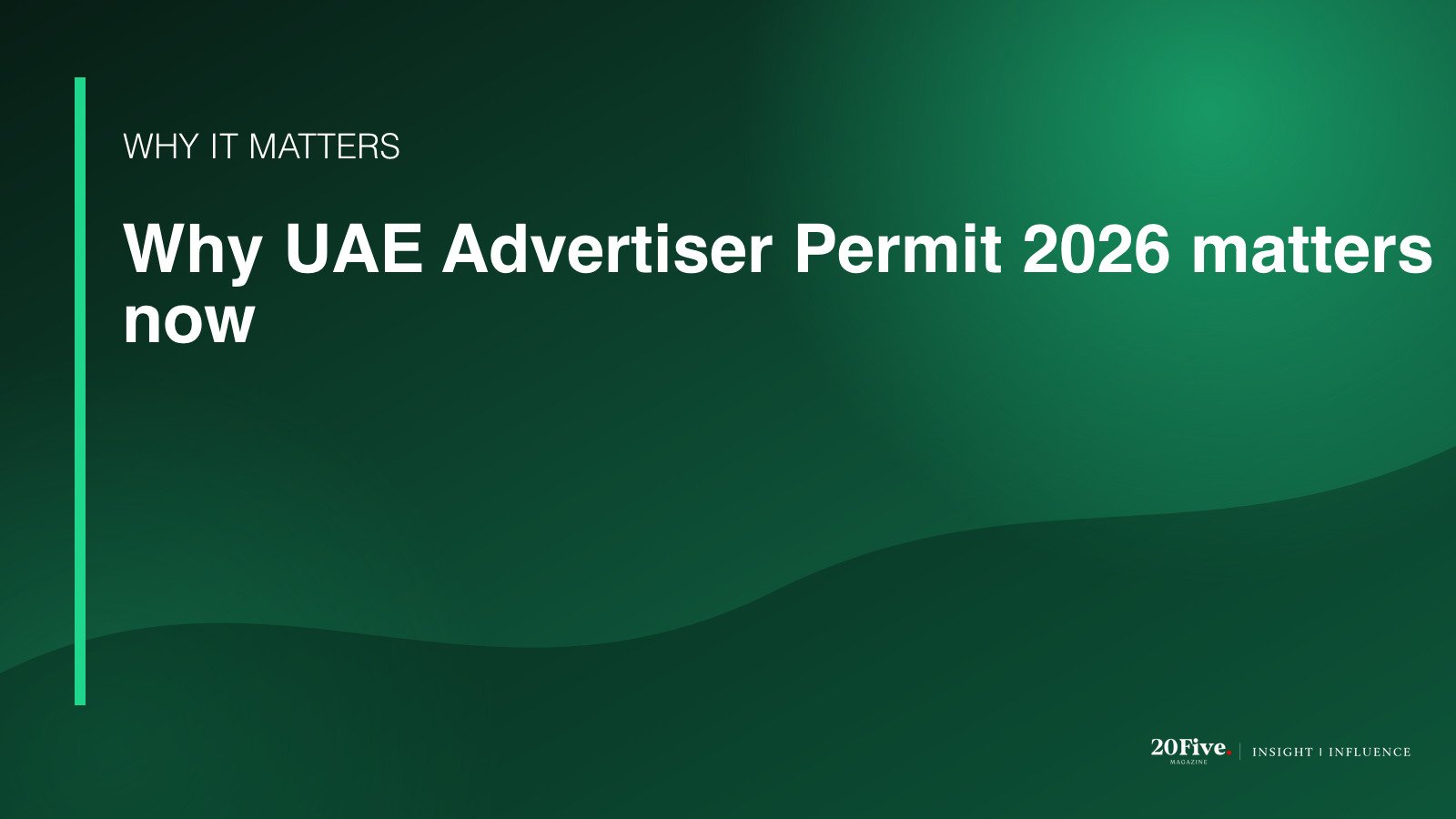 Why UAE Advertiser Permit 2026 matters