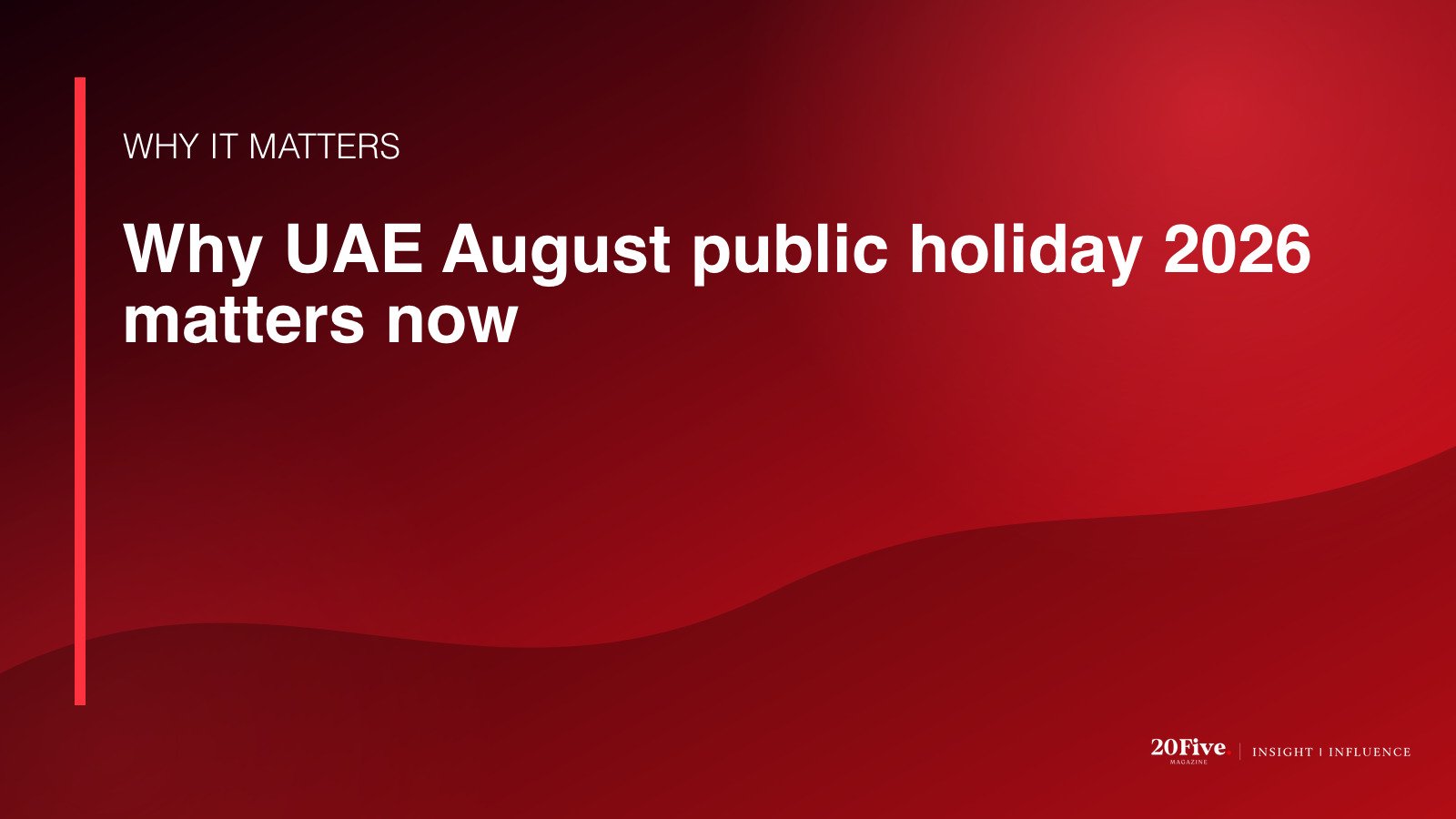 Why UAE August public holiday 2026 matters