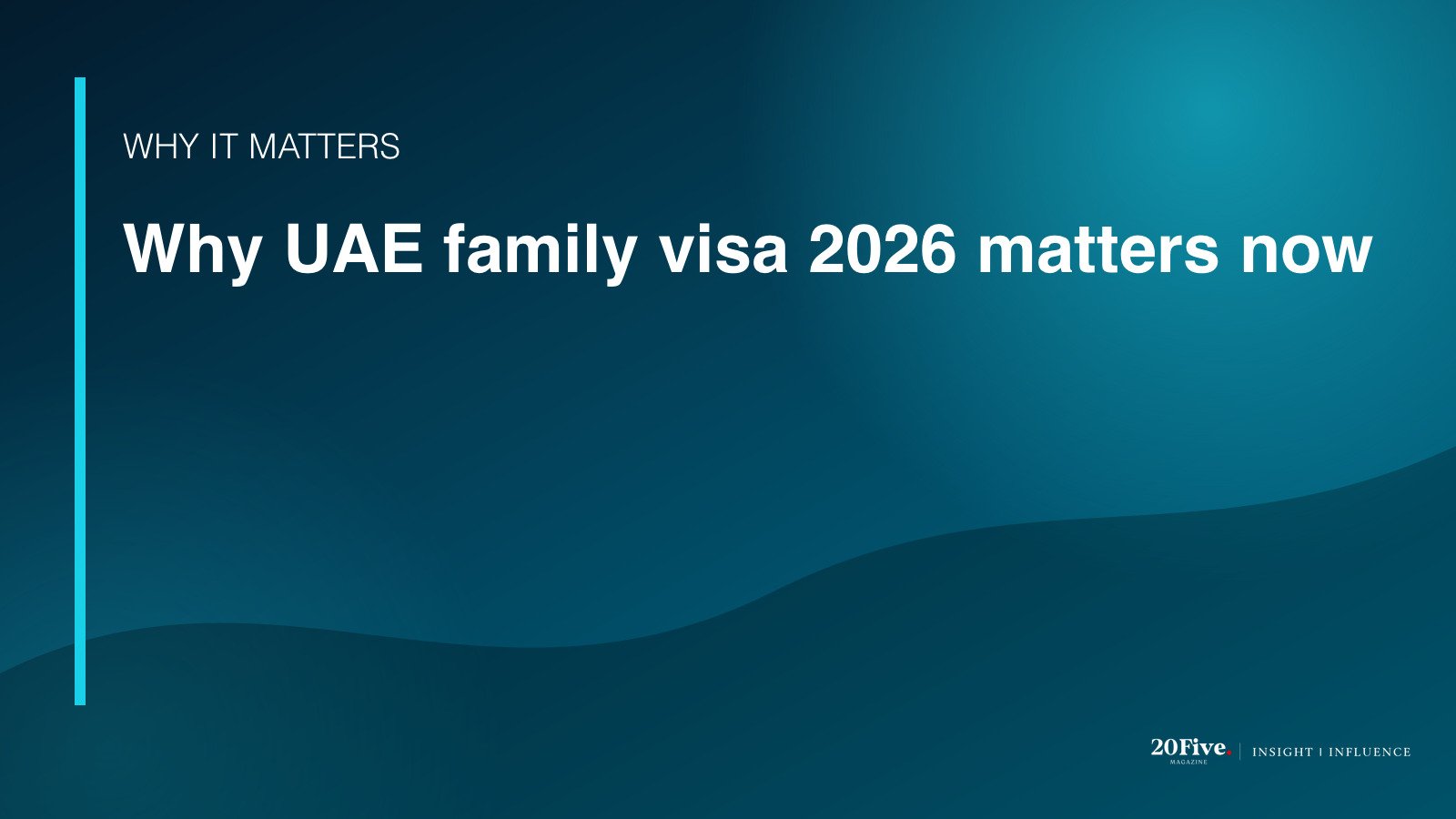 Why UAE family visa 2026 matters